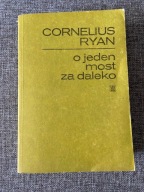 O jeden most za daleko Cornelius Ryan