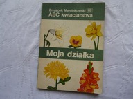 ABC KWIACIARSTWA MOJA DZIAŁKA