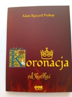 Koronacja od kuchni Adam Ryszard Prokop Bolesław Chrobry sztuka NOWA