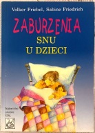 Zaburzenia snu u dzieci - Sabine Friedrich, Volker Friebel