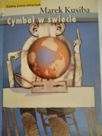 Marek Kusiba Cymbał w świecie tom 2 Żabką przez ..
