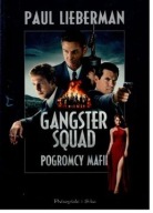 Gangster Squad Pogromcy mafii Paul Lieberman ksiazka