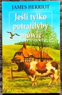 Jeśli tylko potrafiłyby mówić - James Herriot