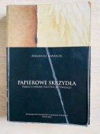 Arkadiusz Karwacki Papierowe Skrzydła Rzecz o spójnej polityce aktywizacji