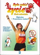 BYŁO SOBIE ŻYCIE CIAŁO CZŁOWIEKA WĄTROBA PRZEMIANA MATERII Praca zbiorowa