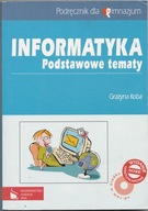 Grażyna Koba Informatyka Podstawowe tematy