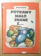 Anna Czerni - Potrawy mało znane z mleka, jaj i serów