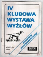 KATALOG POWYSTAWOWY - IV Klubowej Wystawy Wyżłów - Wrocław 1994