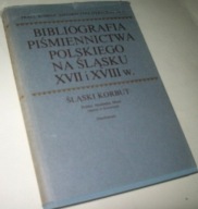 BIBLIOGRAFIA PIŚMIENNICTWA POLSKIEGO NA ŚLĄSKU XVII I XVIII W. /Autograf