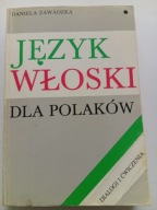 Język włoski dla Polaków Dialogi i ćwiczenia Daniela Zawadzka bez kasety