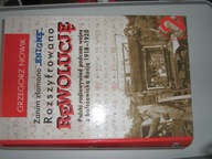 Zanim złamano ENIGMĘ rozszyfrowano REWOLUCJĘ Grzegorz Nowik