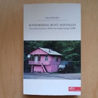 Konformizm bunt nostalgia - Turystyka niszowa z Polski do byłego ZSRR