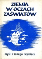 ZIEMIA W OCZACH ZAŚWIATÓW MYŚLI Z INNEGO WYMIARU