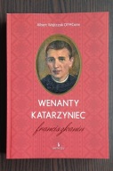 Wenanty Katarzyniec. Franciszkanin Albert Wojtczak