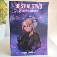 Paweł Ciarka BESTIALSTWO; GRZECHY KOSMOSU współczesna powieść cyberpunk