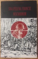 A. Wacker, Snajper na froncie wschodnim, Kraków 2008