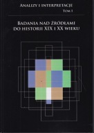 Badania nad źródłami do historii XIX i XX wieku. Studia i interpretacje; jn