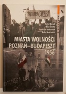 Miasta Wolności Poznań - Budapeszt 1956 Reczek Mathe Jankowiak Kościniak
