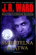 Bractwo Czarnego Sztyletu Tom 5 Śmiertelna klątwa J.R. Ward