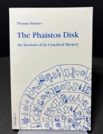 The Phaistos Disk: An Account of its Unsolved Mystery by Balistier