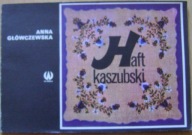 ANNA GŁÓWCZEWSKA -HAFT KASZUBSKI