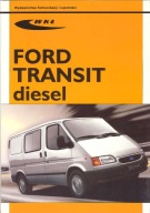 Ford Transit diesel 1986-2000. Naprawa instrukcja Poradnik