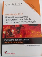 Kwalifikacja E.12 Montaż i eksploatacja komputerów ... Tomasz Kowalski