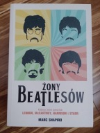Żony Beatlesów Marc Shapiro stan bdb Yoko Ono Linda Mccartney Ringo