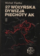 27. WOŁYŃSKA DYWIZJA PIECHOTY AK MICHAŁ FIJAŁKA