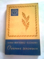 O STEFANIE ŻEROMSKIM - Hanna Mortkowicz-Olczakowa