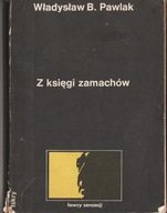 Władysław B. Pawlak Z księgi zamachów