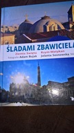 Śladami Zbawiciela- A.Bujak, J. Sosnowska