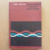 Leon Mistur - Spawanie i cięcie gazowe