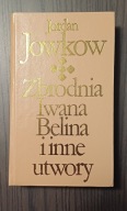 Zbrodnia Iwana Belina i inne utwory J.Jowkow