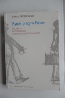 Rynek pracy w Polsce System Mechanizmy Recepcja Strategie