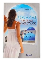 UWAŻAJ O CZYM MARZYSZ * Victoria Connelly *** real foto