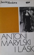 ANTONI MARYLSKI I LASKI JACEK MOSKWA