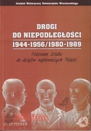 Drogi do niepodległości 1944-1956/1980-1989. Nieznane źródła ; jak nowa