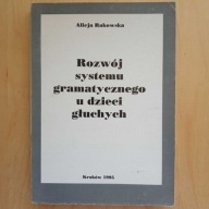 Alicja Rakowska - Rozwój systemu gramatycznego u dzieci głuchych