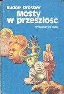 Mosty w przeszłość Rudolf Drossler