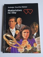 "Małżeństwo na niby "autor Jadwiga Courths-Mahler