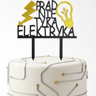 topper na tort dekoracja PRĄD NIE TYKA ELEKTRYKA!!! RÓŻNE KOLORY