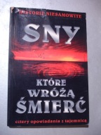 Sny które wróżą śmierć cztery opowiadania z tejemn