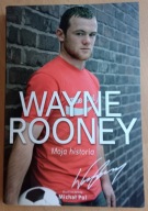 Wayne Rooney. Moja historia. Wayne Rooney