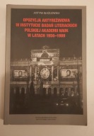 Opozycja antyreżimowa w Instytucie Badań Literackich Polskiej Akademii Nauk