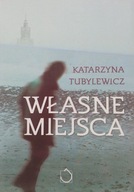 Własne miejsca Katarzyna Tubylewicz