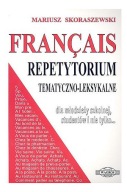 Francais. Repetytorium tematyczno-leksykalne Mariusz Skoraszewski