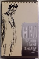 Mino. Przyjaciele o Januszu Minkiewiczu