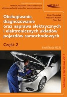 OBSŁUGIWANIE, DIAGNOZOWANIE ORAZ NAPRAWA ELEKTRYCZNYCH