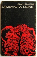 Drzewo w ogniu Alan Sillitoe WYDANIE I